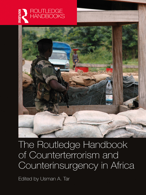 Title details for Routledge Handbook of Counterterrorism and Counterinsurgency in Africa by Usman A. Tar - Available